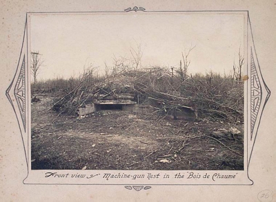 machine gun nest at Bois de Chaume, France, 1918